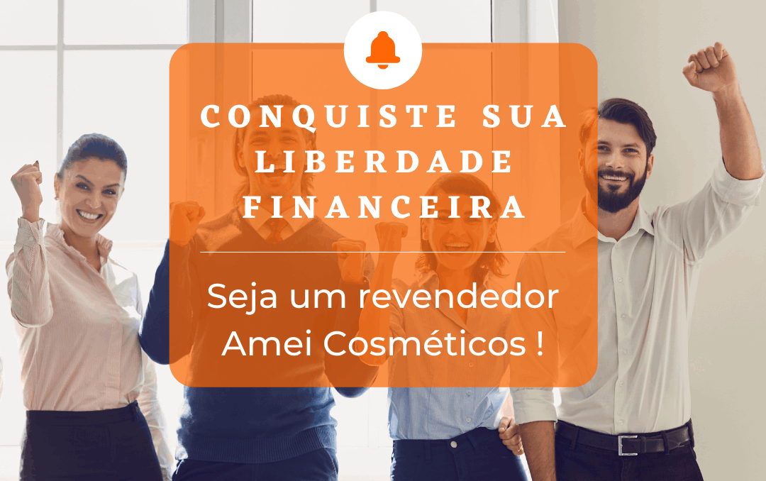 Amei Cosméticos - Venha Ser um Revendedor